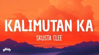 Skusta Clee - Kalimutan Ka (Lyrics)