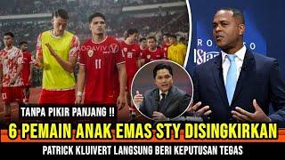 TAK SEGAN-SEGAN ~ 6 Pemain Anak Emas STY disingkirkan ~ Patrick Kluivert Langsung beri Keputusan Ini