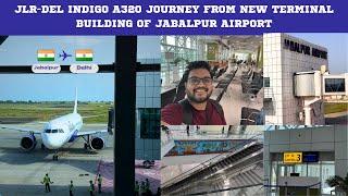 Jabalpur Airport Vlog: New Terminal Building Tour & IndiGo Airbus A320 Journey | Jabalpur to Delhi