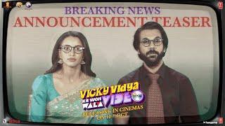 VICKY VIDYA KA WOH WALA VIDEO - ANNOUNCEMENT TEASER | RAJKUMMAR RAO, TRIPTII DIMRI | RAAJ |BHUSHAN K