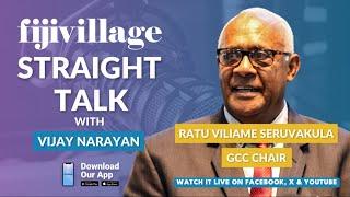 fijivillage Straight Talk With Vijay Narayan - GCC Chairman Ratu Viliame Seruvakula