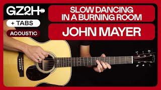 Slow Dancing In A Burning Room Guitar Tutorial John Mayer Lesson |Acoustic Lesson + NAMM Solo + TAB|