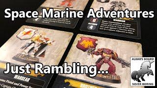 Space Marine Adventures Expansions - Just Some Rambling Thoughts