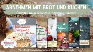 Bestsellerreihe "Abnehmen mit Brot und Kuchen" Die Wölkchenbäckerei