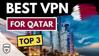 BEST VPN QATAR   Top 3 Best VPN for Qatar in 2024  Bypass Censorship & More