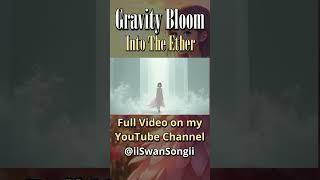Into the Ether – Gravity Bloom (Official Music Video) | Atmospheric Alternative Rock