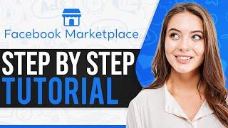 How To Use Facebook Marketplace 2024 (Step-By-Step For Beginners)