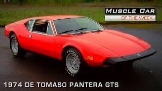 1974 De Tomaso Pantera GTS Muscle Car Of The Week Video Episode #102