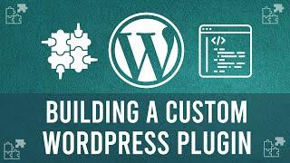 Building a Custom WordPress Plugin Step by Step | WordPress Plugin Development for Beginners