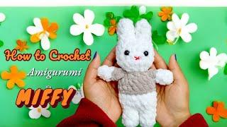 How to Crochet Amigurumi Miffy | Crochet Bunny Tutorial | Step-by-Step Easy Tutorial for Beginners