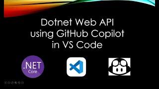 First Dotnet Core Web API using GitHub Copilot in VS Code