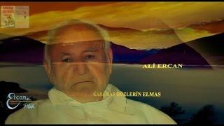 ALİ ERCAN - KARA KAŞ GÖZLERİN ELMAS