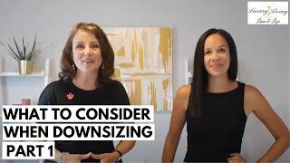 What To Consider When Downsizing  - Part 1