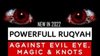 Most POWERFUL Ruqyah to Destroy Evil Eye & Magic in 2022