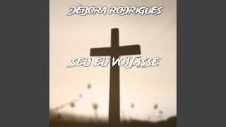 Débora Rodrigues (Seu Eu Voltasse)