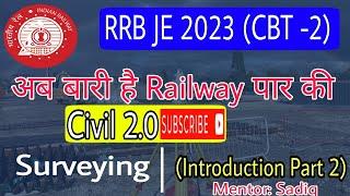 RRB JE 2023 Civil Engg by Sadiq | Surveying (Introduction Part 2)