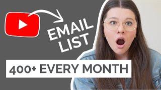 GROW YOUR EMAIL LIST WITH YOUTUBE: My strategy for gaining 400+ new email list leads every month