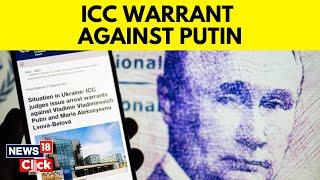 ICC Judges Issue Arrest Warrant For Putin Over War Crimes In Ukraine | Russia Vs Ukraine War Update