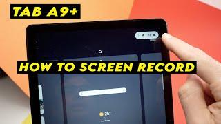 Samsung Tab A9+ : How to Screen Record