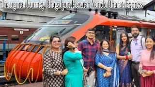 Bhagalpur Howrah Vande Bharat Express Inaugural Journey