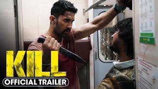 Kill (2024) Official Trailer - Lakshya, Raghav Juyal, Tanya Maniktala