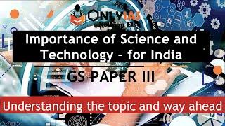 Importance of Science and Technology in India from UPSC Mains Perspective || UPSC 2022 ||