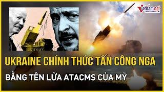 NÓNG: Ukraine chính thức dùng tên lửa ATACMS của Mỹ tập kích lãnh thổ Nga | Báo VietNamNet