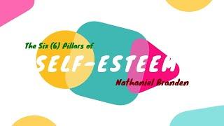 Six (6) Pillars of Self-Esteem - Nathaniel Branden