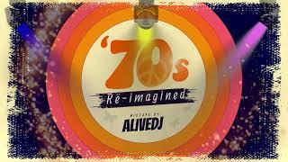 Alivedj 70's Re-imagined Dance Mix (Bee Gees, Stevie Wonder. ABBA, KC & The Sunshine Band & more)