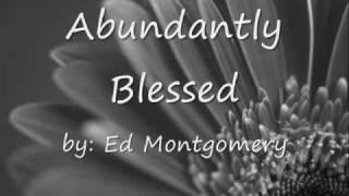 Abundantly Blessed by Ed Montgomery