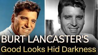 Burt Lancaster's Good Looks Hid Darkness