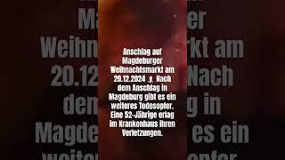 Anschlag auf Magdeburger Weihnachtsmarkt am 20.12.2024 ️ Nach dem Anschlag in Magdeburg gibt ️