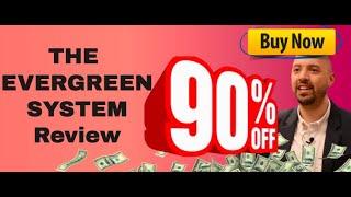 The Evergreen System review (BONUS: 90% off PLUS eleven Evergreen System bonus products)