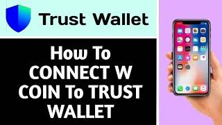 HOW TO CONNECT W COIN TO TRUST WALLET (2025 GUIDE)