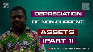 DEPRECIATION OF NON-CURRENT ASSETS (PART 1)