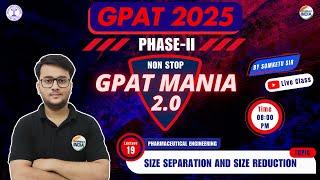 Seize Separation and Size Reduction | Pharma Engg | GPAT Mania | GPAT 2025 | Class - 19 #gpat2025