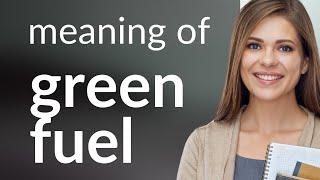 Understanding "Green Fuel": A Guide for Eco-Friendly Energy