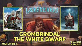 Exploring the Saga of Grombrindal, the White Dwarf! Lorebeards w/ Andy Law & Loremaster of Sotek