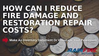 How Can I Reduce Fire Damage Restoration and Repair Costs? | RainFire Restoration