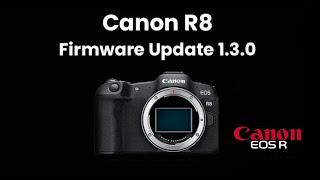 Canon R8 - Firmware Update 1.3.0