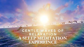 Gentle Waves of relaxation A guided sleep transformative experience