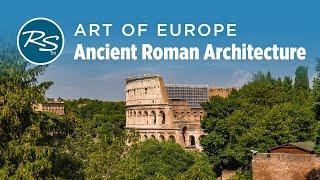 Art of Europe: Ancient Roman Architecture — Rick Steves Art Bite