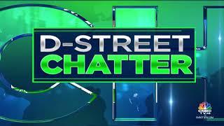 D-Street Chatter: What's Buzzing At The Dealers' Desk? | CNBC TV18