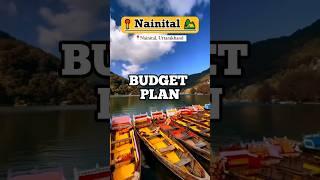 Nainital Budget Trip Plan️ #nainital #uttarakhand #lake #shortsvideo #viral #youtubeshorts #tourism