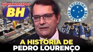 QUEM É O NOVO DONO DO CRUZEIRO? - A HISTÓRIA DE PEDRO LOURENÇO E DO SUPERMERCADOS BH