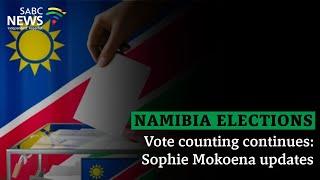 Namibia Elections | Vote counting continues: Sophie Mokoena updates