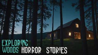 3 TRUE Creepy Exploring Woods Horror Stories