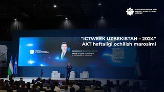 “ICTWEEK UZBEKISTAN – 2024” AKT haftaligi ochilish marosimi