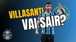 VILLASANTI NO PALMEIRAS | As saídas do Grêmio