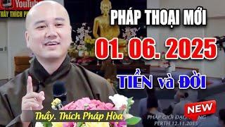 Pháp Thoại Mới Thầy Giảng "TIỀN và ĐỜI" Rất Hay Ngày 31. 05. 2025 - Thầy Thích Pháp Hòa